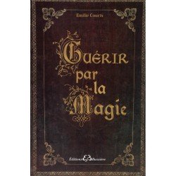 Livre - GUÉRIR par la Magie